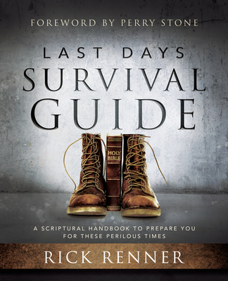 Last Days Survival Guide: A Scriptural Handbook to Prepare You for These Perilous Times Cover Image