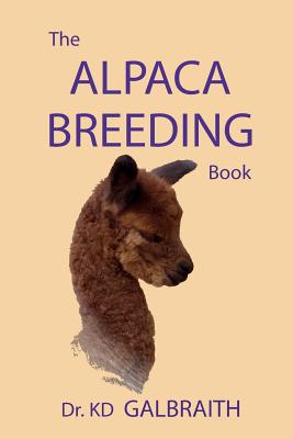 The Alpaca Breeding Book: Alpaca Reproduction and Behavior Cover Image