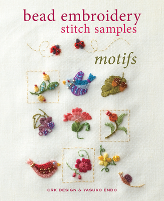 Bead Embroidery Stitch Samples - Motifs By CRK Design, Yasuko Endo Cover Image