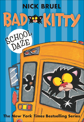 Bad Kitty School Daze By Nick Bruel Cover Image