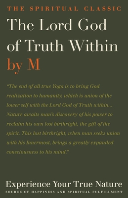 Lord God of Truth Within: Experience Your True Nature, Source of Happiness and Spiritual Fulfillment Cover Image