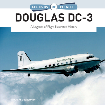 Douglas DC-3: A Legends of Flight Illustrated History Cover Image