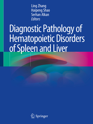 Diagnostic Pathology of Hematopoietic Disorders of Spleen and Liver Cover Image