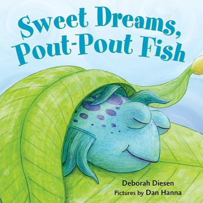 Sweet Dreams, Pout-Pout Fish (A Pout-Pout Fish Mini Adventure #3)