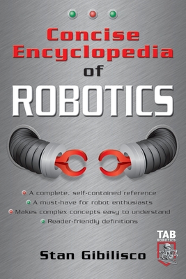 Concise Encyclopedia of Robotics (Tab Electronics Robotics) Cover Image