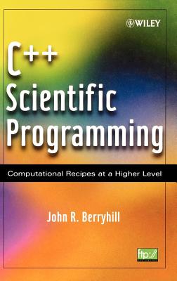 C++ Scientific Programming: Computational Recipes at a Higher Level Cover Image