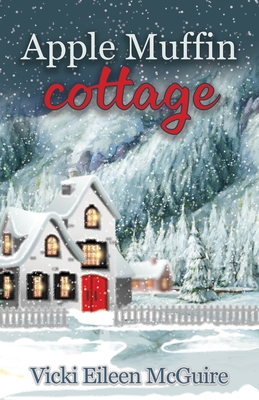 Apple Muffin Cottage By Vicki Eileen McGuire Cover Image