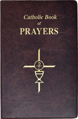 Catholic Book of Prayers: Popular Catholic Prayers Arranged for Everyday Use Cover Image