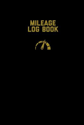 Mileage Log Book: Keep Track & Record Car Or Any Vehicle Mileage Notebook Cover Image