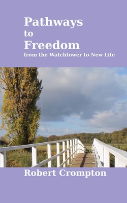 Pathways to Freedom By Robert Crompton Cover Image