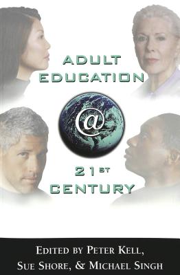 Adult Education @ 21st Century (Counterpoints #219) By Shirley R. Steinberg (Editor), Joe L. Kincheloe (Editor), Peter Kell (Editor) Cover Image