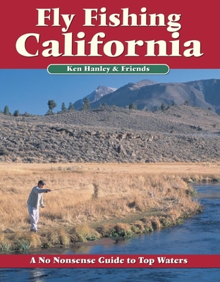 Fly Fishing California: A No Nonsense Guide to Top Waters Cover Image