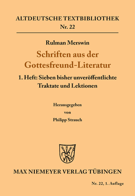 Schriften aus der Gottesfreund-Literatur (Altdeutsche Textbibliothek #22) By Rulman Merswin, Philipp Strauch (Editor) Cover Image