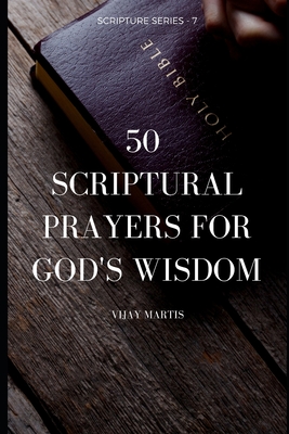 50 Scriptural Prayers To Overcome Fear: Scripture Prayers - 5 (The 50 Scriptural Prayer)