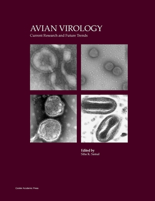 Avian Virology: Current Research and Future Trends By Siba K. Samal Cover Image