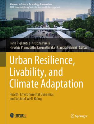 Urban Resilience, Livability, and Climate Adaptation: Health, Environmental Dynamics, and Societal Well-Being (Advances in Science)