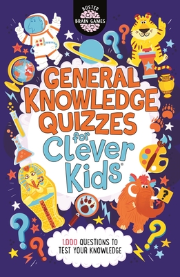 General Knowledge Quizzes for Clever Kids® (Buster Brain Games #19) Cover Image
