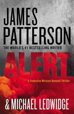 Alert (A Michael Bennett Thriller #8) By James Patterson, Michael Ledwidge Cover Image