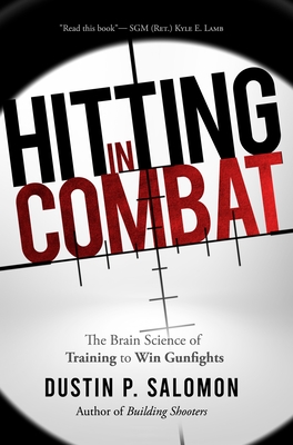Hitting in Combat: The Brain Science of Training to Win Gunfights Cover Image