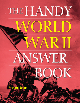 The Handy World War II Answer Book (Handy Answer Books)