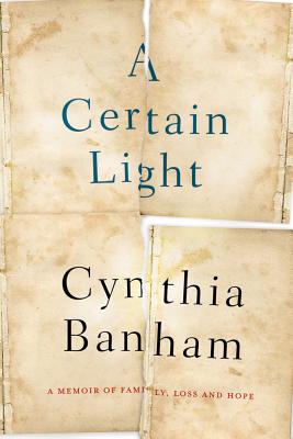 Certain Light: A Memoir of Family, Loss and Hope Cover Image