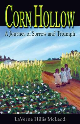 Corn Hollow: A Journey of Sorrow and Triumph By Laverne McLeod Cover Image