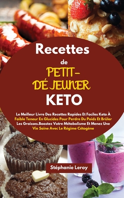 Recettes De Petit Dejeuner Keto Keto Breakfast Recipes Le Meilleur Livre Des Recettes Rapides Et Faciles Keto A Faible Teneur En Glucides Pour Perdr Hardcover Red Balloon Bookshop