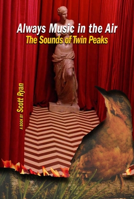 Cover for Always Music in the Air: The Sounds of Twin Peaks