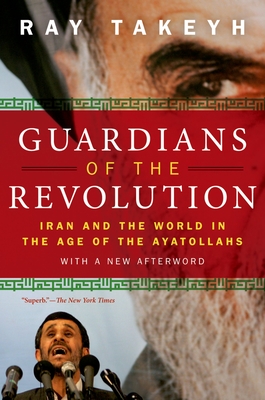 Guardians of the Revolution: Iran and the World in the Age of the Ayatollahs Guardians of the Revolution: Iran and the World in the Age of the Ayatollahs cover