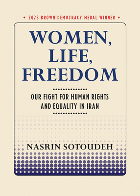 Women, Life, Freedom: Our Fight for Human Rights and Equality in Iran (Brown Democracy Medal) Cover Image