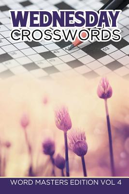 Wednesday Crosswords: Word Masters Edition Vol 4 Cover Image