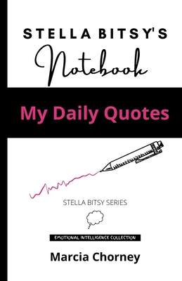 Stella Bitsy's Notebook: My Daily Quotes By Marcia Chorney Cover Image