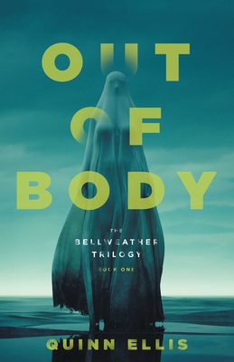 Out of Body (Teenagers in the town of Bellweather fight against the supernatural powers of famed, but very dead, psychic, Sheila Pile.) By Quinn Ellis Cover Image