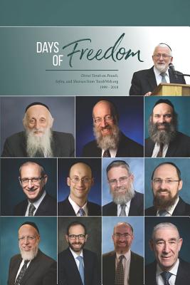 Days of Freedom: Divrei Torah on Pesach, Sefira, and Shavuos from TorahWeb.org 1999 - 2018 By Abraham J. Twerski, Torahweb Foundation, Eliakim Koenigsberg Cover Image