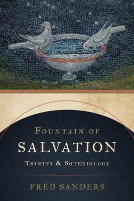 Fountain of Salvation: Trinity and Soteriology Cover Image