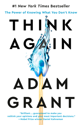 Think Again: The Power of Knowing What You Don't Know By Adam Grant Cover Image