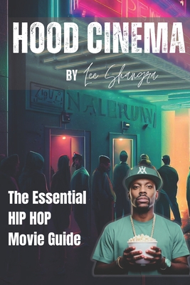 Hood Cinema: The Essential HIP HOP Movie Guide Cover Image