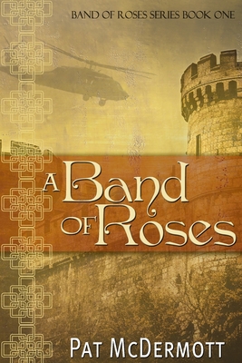 A Band of Roses: Book One in the Band of Roses Trilogy