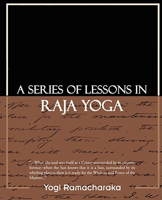 A Series of Lessons in Raja Yoga (Paperback) 