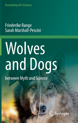 Wolves and Dogs: Between Myth and Science (Fascinating Life Sciences)