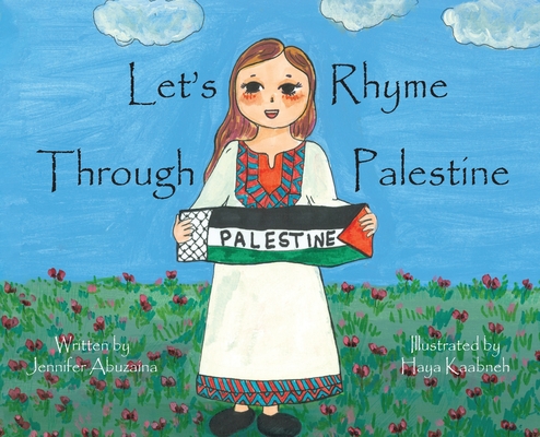 Let's Rhyme Through Palestine By Jennifer Abuzaina, Haya Kaabneh (Illustrator) Cover Image