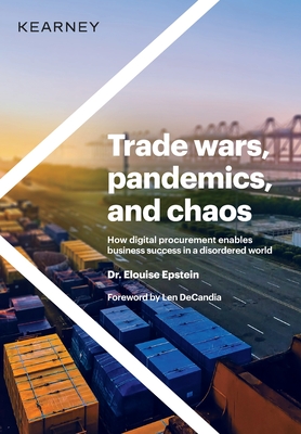 Trade wars, pandemics, and chaos: How digital procurement enables business success in a disordered world Cover Image