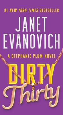 Dirty Thirty (Stephanie Plum #30) By Janet Evanovich Cover Image