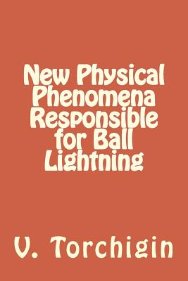 New Physical Phenomena Responsible for Ball Lightning Cover Image