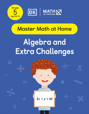 Math - No Problem! Algebra and Extra Challenges, Grade 5 Ages 10-11 (Master Math at Home) By Math - No Problem! Cover Image