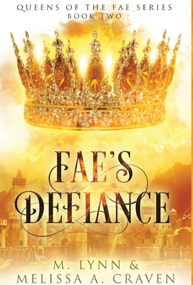 Fae's Defiance (Queens of the Fae Book 2) By M. Lynn, Melissa a. Craven Cover Image