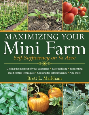 Maximizing Your Mini Farm: Self-Sufficiency on 1/4 Acre Cover Image