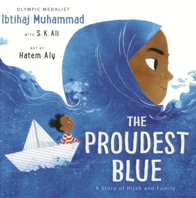 Proudest Blue: A Story of Hijab and Family (The Proudest Blue #1)