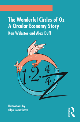 The Wonderful Circles of Oz: A Circular Economy Story By Ken Webster, Alex Duff Cover Image