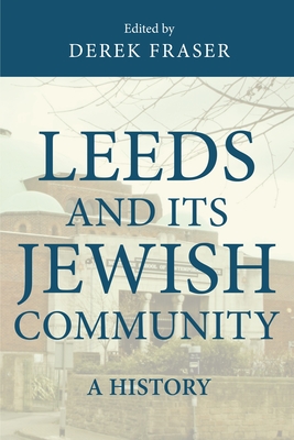 Leeds and Its Jewish Community: A History Cover Image